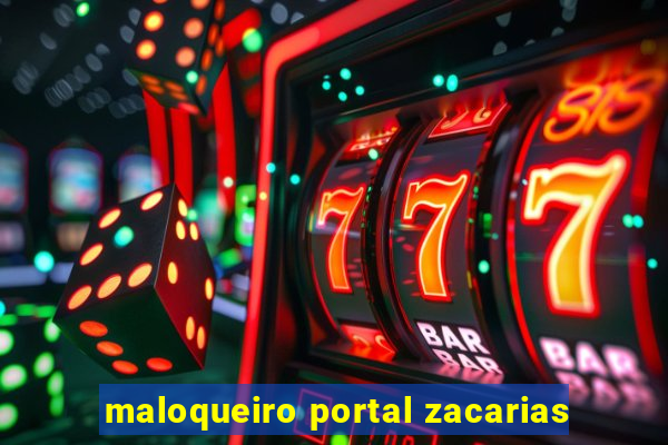 maloqueiro portal zacarias